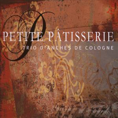 목관 삼중주 작품집 &#39;작은 페스트리&#39; (Petite patisserie)(CD) - Trio D&#39;anches de Cologne