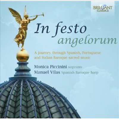 천사의 축일 - 바로크 시대 지중해 유럽의 종교 성악집 (In Festo Angelorum - A journey through Spanish, Portuguese and Italian Baroque music)(CD) - Monica Piccinini