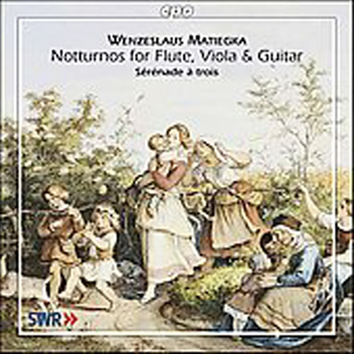 벤체슬라우스 마티카 : 노투르노, 세레나데 (Matiegka : Notturnos Op.21 & Serenade Op.26 for Flute, Viola & Guitar (CD) - Serenade a trois