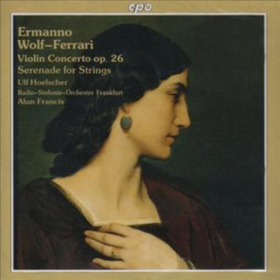 볼프 페라리 : 버이올린 협주곡 &amp; 세레나데 (Wolf Ferrari : Violin Concerto)(CD) - Ulf Hoelscher