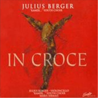 In Croce (니슈테트, 훔멜, 구바이둘리나, 바버, 칸첼리, 테브너)(CD) - Julius Berger