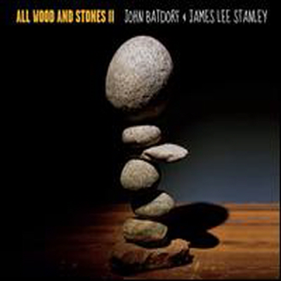 James Stanley &amp; John Batdor - All Wood and Stones, Vol. II (CD)