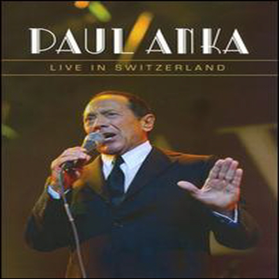 Paul Anka - Live in Switzerland (DVD)(2013)