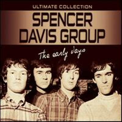 Spencer Davis Group - Early Days: Ultimate Collection