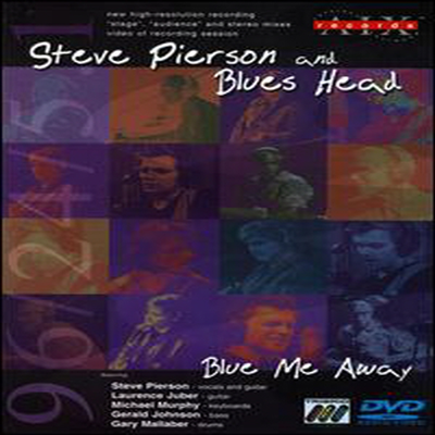 Steve Pierson &amp; Blues Head - Blue Me Away (DVD)(2013)