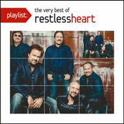 Restless Heart - Playlist: The Very Best Of Restless Heart