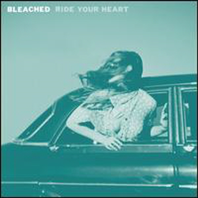 Bleached - Ride Your Heart (LP)