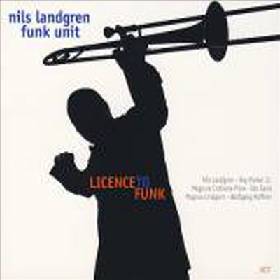 Nils Landgren Funk Unit - License To Funk (Digipak)(CD)