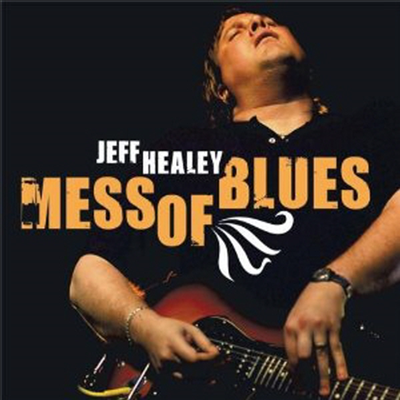 Jeff Healey - Mess Of Blues (CD)