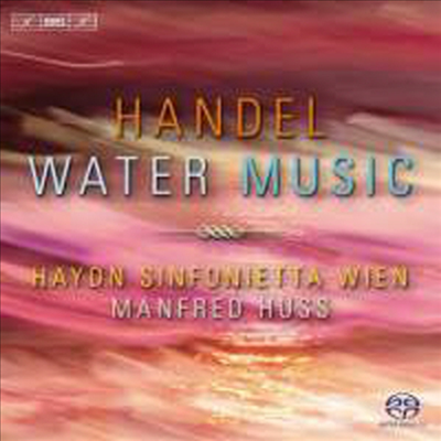 헨델: 수상음악 &amp; 제전 오라토리오 중 서곡 (Handel: Water Music Suites Nos.1 - 3, Hwv348-350 &amp; Overture To The Occasional Oratorio, Hwv62) (SACD Hybrid) - Manfred Huss