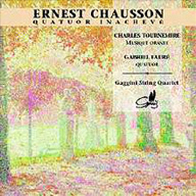 뚜르느미르, 쇼송, 포레 : 현악 사중주 (Tournemire, Chausson, Faure : String Quartets) - Gaggini String Quartet