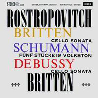 브리튼, 드뷔시 : 첼로 소나타 & 슈만 : 5개의 민요풍 소품 (Britten, Debussy : Cello Sonata & Schumann : Funf Stucke Im Volkston Op.102) (180g LP) - Mstislav Rostropovich