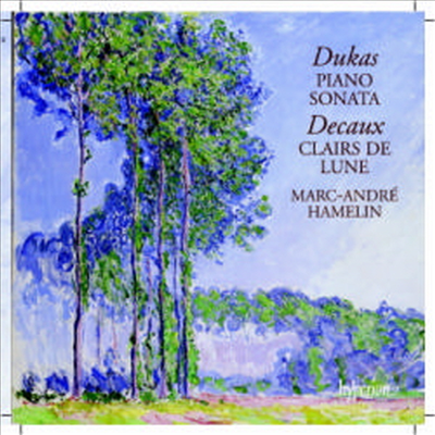 뒤카 : 피아노 소나타 &amp; 드코 : 달빛 (Dukas : Piano Sonata in E flat minor &amp; Decaux : Clairs de Lune)(CD) - Marc-Andre Hamelin