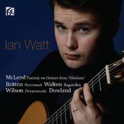 이언 와트가 연주하는 매클리어드, 브리튼, 윌슨 (Ian Watt plays McLeod, Britten &amp; Wilson) - Ian Watt