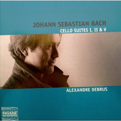 바흐: 무반주 첼로 모음곡 1, 2, 5번 (Bach: Cello Suites 1, 2, 5)(CD) - Alexandre Debrus