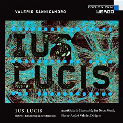 발레리오 산니칸드로 : 이우스 루키스 (Sannicandro : Ius Lucis) (SACD Hybrid) - Pierre-Andre Valade