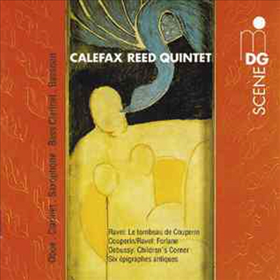 드뷔시 : 어린이 차지, 6개의 옛 에피그라프, 라벨 : 쿠프랭의 무덤 (Debussi : Children's Corner, Six Epigraphes antiques, Ravel : Le tombeau de Couperin)(CD) - Calefax Reed Quintet