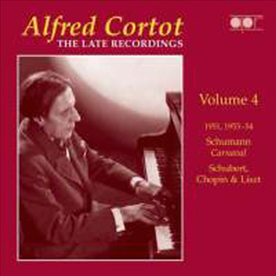 알프레드 코르토 - 후기 레코딩 Vol.4 (슈베르트, 리스트, 슈만 &amp; 쇼팽) (Alfred Cortot - The Late Recordings Volume 4 1951, 1953-54)(CD) - Alfred Cortot