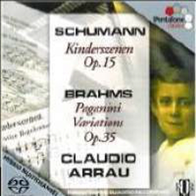 슈만 : 어린이 정경 Op.15 & 브람스 : 파가니니 변주곡 Op.35 (Claudio Arrau plays Schumann & Brahms) (SACD Hybrid) - Claudio Arrau