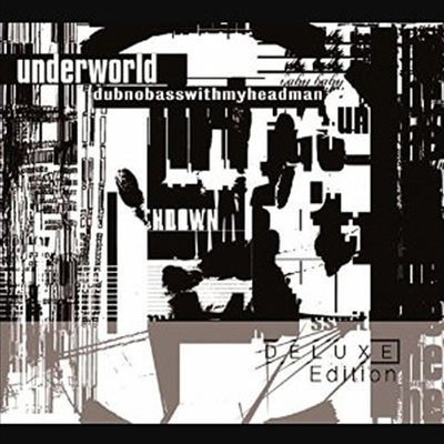 Underworld - Dubnobasswithmyheadman (2CD 20 Anniversary Deluxe Edition)