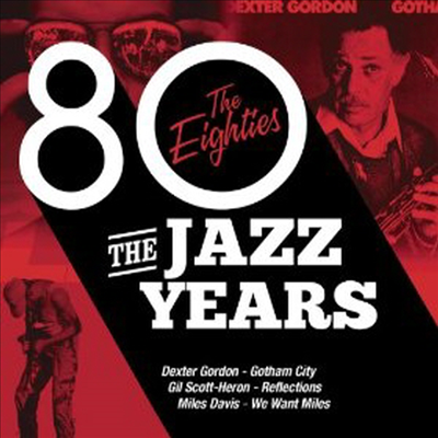 Dexter Gordon/Gil Scott-Heron/Miles Davis - Jazz Years: The Eighties - Gotham City/Reflections/We Want Miles (Digipack)(3CD Box Set)