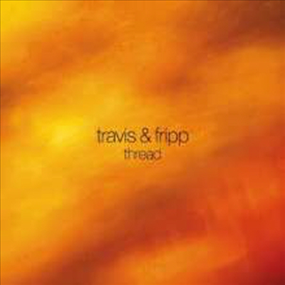 Theo Travis &amp; Robert Fripp - Thread (CD)