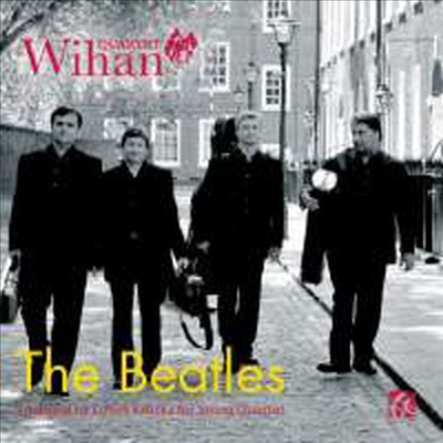 현악 사중주로 연주하는 비틀스 명곡들 (The Beatles arranged by Lubos Krticka for String Quartet)(CD) - Wihan Quartet