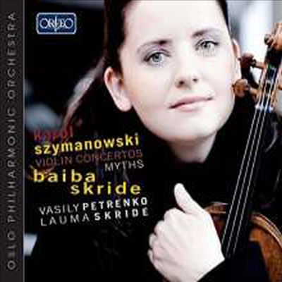 시마노프스키: 바이올린 협주곡 1번 &amp; 2번 (Szymanowski: Violin Concertos Nos.1 &amp; 2)(CD) - Baiba Skride