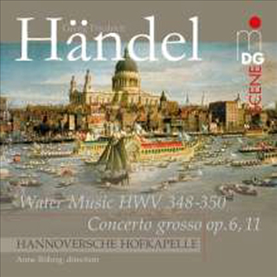 헨델: 수상음악 & 합주 협주곡 (Handel: Water Music Suites Nos. 1-3, Hwv348-350 & Concerto Grosso, Op. 6 No. 11 In A Major, Hwv329) (SACD Hybrid) - Anne Rohrig
