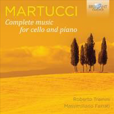 마르투치: 첼로와 피아노를 위한 작품집 (Martucci: Works for Cello &amp; Piano)(CD) - Roberto Trainini