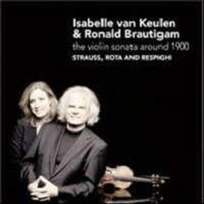 R.슈트라우스, 로타 & 레스피기: 바이올린 소나타 (R. Strauss, Rota & Respighi: Violin Sonatas)(CD) - Isabelle van Keulen