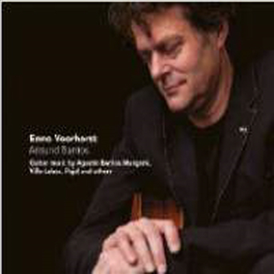 에노 부르호스트 - 어라운드 바리오스 기타 작품집 (Enno Voorhorst - Around Barrios Works for Guitar)(CD) - Enno Voorhorst