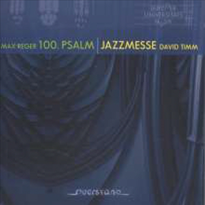 레거: 시편 100편 op.106 & 팀: 재즈미사 (Reger: Psalm 100 & Timm: Jazzmesse)(CD) - Georg Christoph Biller
