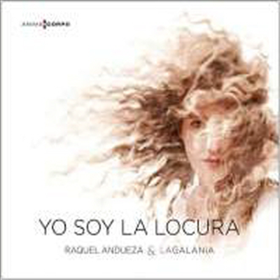 요 소이 라 로쿠라 - 스페인 노래집 (Yo Soy La Locura)(Digipack)(CD) - Raquel Andueza