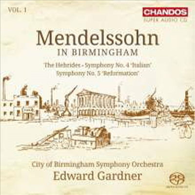 멘델스존: 교향곡 4번 '이탈리아' & 5번 '종교개혁' (Mendelssohn in Birmingham, Vol. 1 - Symphonies Nos.4 'Italian' & 5 'Reformation') (SACD Hybrid) - Edward Gardner