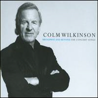 Colm Wilkinson - Broadway &amp; Beyond The Concert Songs (Digipack)(CD)