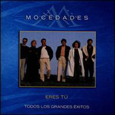 Mocedades - Eres Tu: Todos Los Grandes Exitos