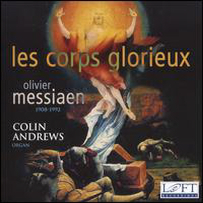 메시앙: 영광의 몸 (Messiaen: Les Corps Glorieux)(CD) - Colin Andrews