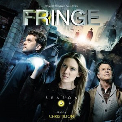 Chris Tilton - Fringe: Season 5 (프린지: 시즌 5) (Soundtrack)(CD)