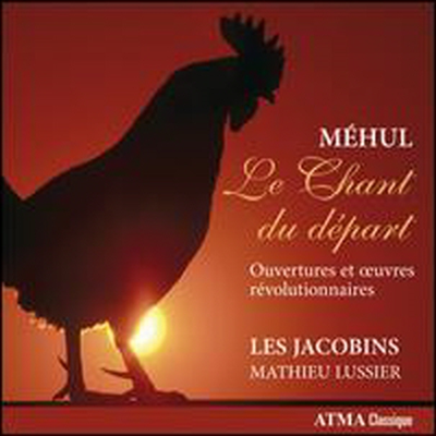 메윌: 출정의 노래 (Mehul: Le Chant Du Depart - Overtures &amp; Works Revolutionnaires)(CD) - Mathieu Lussier