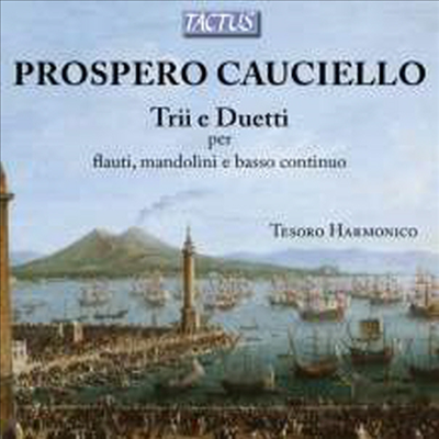 카우씨엘로: 플루트와 만도린을 위한 삼중주와 이중주 (Cauciello: Trios &amp; Duets for Flutes &amp; Mandolins)(CD) - Ensemble Tesoro Harmonico