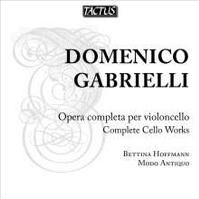 D. 가브리엘리: 첼로 작품집 (Gabrielli: Complete Cello Works)(CD) - Bettina Hoffmann