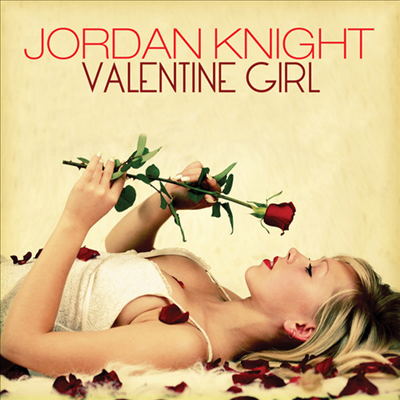 Jordan Knight - Valentine Girl (4-track) (Remastered)(Single)(CD-R)