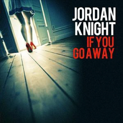 Jordan Knight - If You Go Away (4-track) (Single)(CD-R)