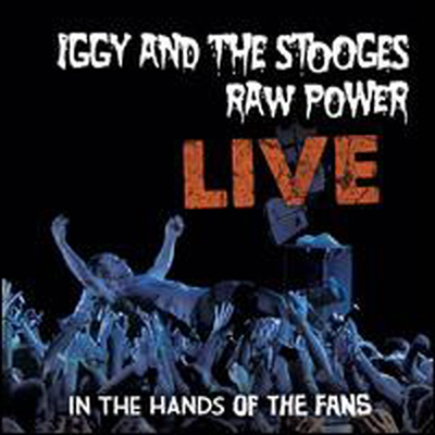 Iggy &amp; The Stooges - Raw Power Live: In The Hands Of The Fans (180G)(LP)