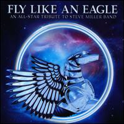 Various Artists (Tribute to Steve Miller Band) - Fly Like An Eagle: An All-Star Tribute to the Steve Miller Band (CD)