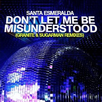 Santa Esmeralda - Don't Let Me Be Misunderstood (Granite & Sugarman Remixes) (CD-R)