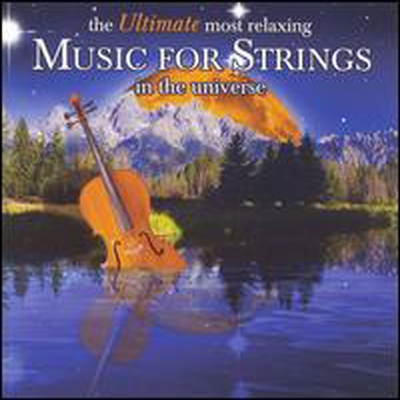 휴식에 필요한 현악 음악의 정수 (Ultimate Most Relaxing Music for Strings in the Universe) (2CD) - 여러 연주가