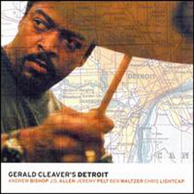 Gerald Cleaver - Gerald Cleaver&#39;s Detroit (CD)