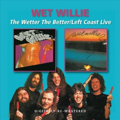 Wet Willie - The Wetter The Better/Left Coast Live (Remastered)(2 On 1CD)(CD)